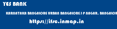 YES BANK  KARNATAKA BANGALORE URBAN BANGALORE J P NAGAR, BANGALORE  ifsc code